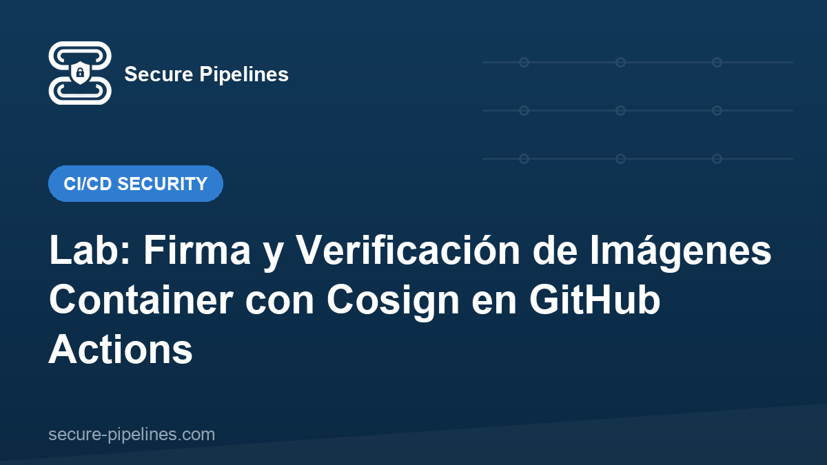 Lab: Firma y Verificación de Imágenes Container con Cosign en GitHub Actions